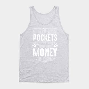 Deep Pockets, Just No Money Tank Top